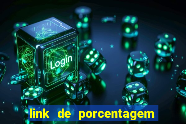 link de porcentagem dos jogos slots